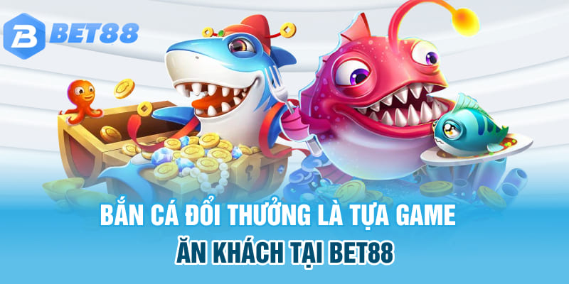 Bắn cá đổi thưởng