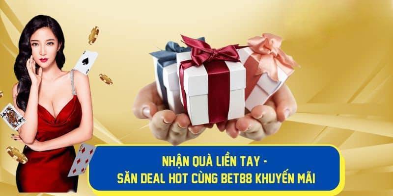 Các chương trình khuyến mãi đang triển khai tại bet88