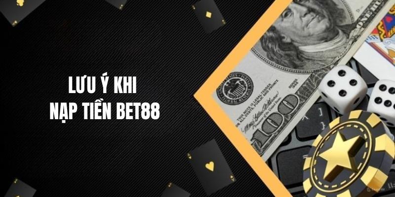 Một số quy định cần nắm để thực hiện giao dịch tại Bet88