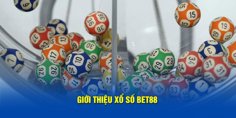 Xổ số bet88 - Nơi biến giấc mơ giàu sang của người chơi thành sự thật